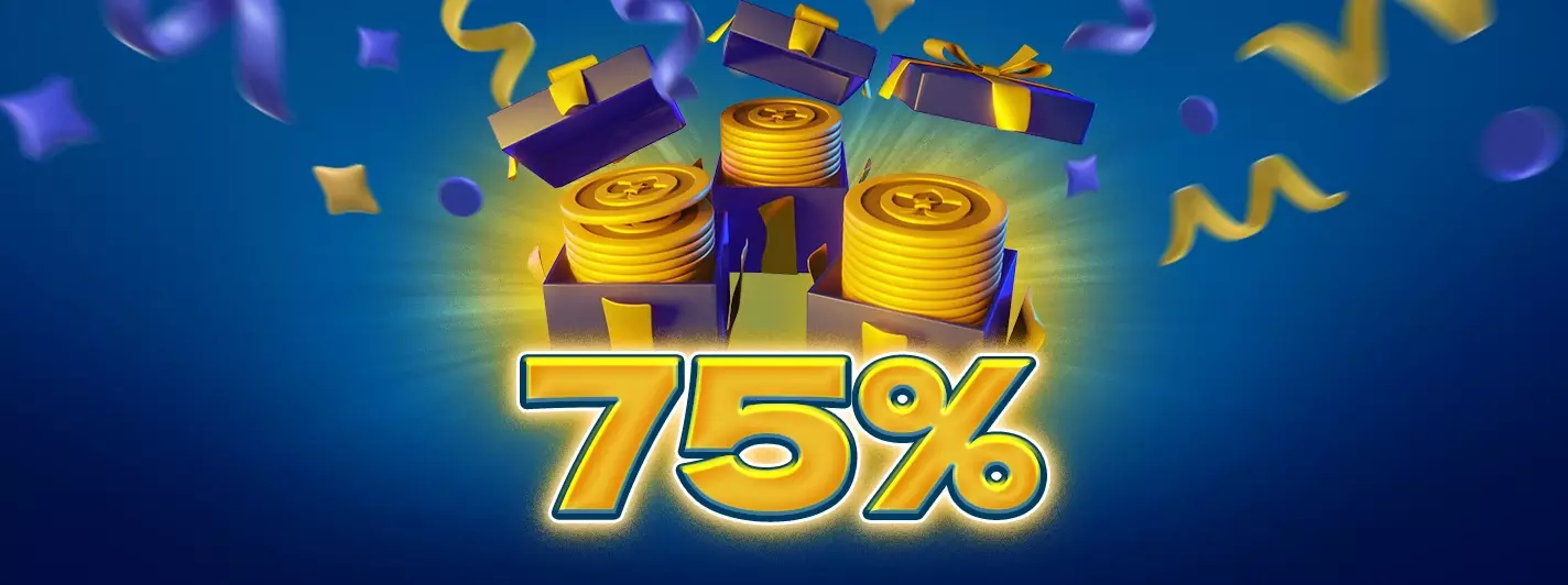 75% BONUS
